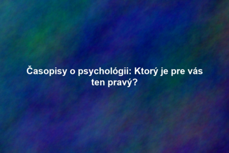 Časopisy o psychológii: Ktorý je pre vás ten pravý?