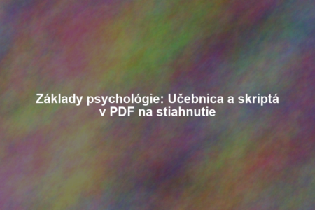 Základy psychológie: Učebnica a skriptá v PDF na stiahnutie