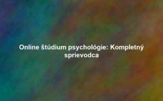 Online štúdium psychológie: Kompletný sprievodca