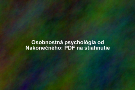 Osobnostná psychológia od Nakonečného: PDF na stiahnutie