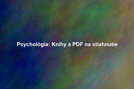 Psychológia: Knihy a PDF na stiahnutie