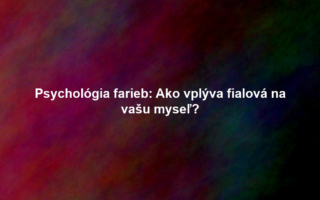 Psychológia farieb: Ako vplýva fialová na vašu myseľ?