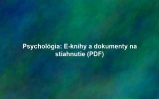 Psychológia: E-knihy a dokumenty na stiahnutie (PDF)