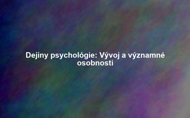 Dejiny psychológie: Vývoj a významné osobnosti