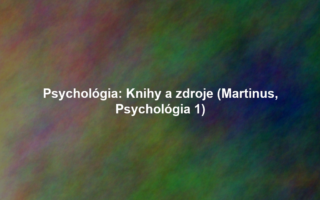 Psychológia: Knihy a zdroje (Martinus, Psychológia 1)